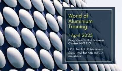 Aluminium Federation (ALFED) Announce the Next World of Aluminium Training Course - The Aluminium Federation