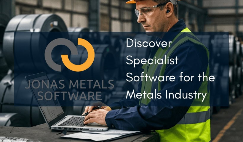 Jonas Metal Software: Discover Specialist Software for the Metals Industry