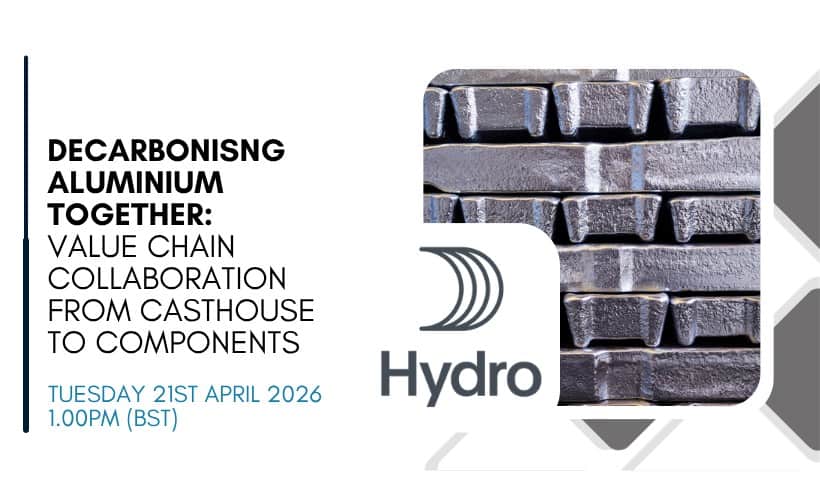 Hydro Webinar - Decarbonising Aluminium Together: Value Chain Collaboration from Casthouse to Components